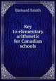 Key to elementary arithmetic for Canadian schools, Barnard Smith 