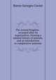 The animal kingdom : arranged after its organization, forming a natural history of animals, and an introduction to comparative anatomy, Cuvier Georges 
