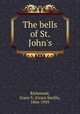 The bells of St. John`s, Richmond, Grace S. (Grace Smith), 1866-1959 