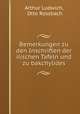 Bemerkungen zu den Inschriften der ilischen Tafeln und zu bakchylides, Arthur Ludwich, Otto Rossbach 
