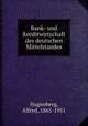 Bank- und Kreditwirtschaft des deutschen Mittelstandes, Hugenberg, Alfred, 1865-1951 