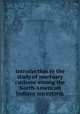 Introduction to the study of mortuary customs among the North American Indians microform, Harry Crecy Yarrow 