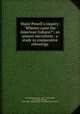 Major Powell`s inquiry: "Whence came the American Indians?": an answer microform : a study in comparative ethnology, Wickersham, James, 1857-1939,Powell, J. W. (John Wesley), 1834-1902. Whence came the American Indians? 