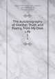 The Autobiography of Goethe: Truth and Poetry, from My Own Life. 1, Johann Wolfgang von Goethe, John Oxenford , Charles Nisbet 