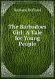 The Barbadoes Girl: A Tale for Young People, Hofland 