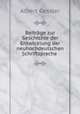 Beitrage zur Geschichte der Entwicklung der neuhochdeutschen Schriftsprache ., Albert Gessler 
