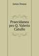 Praecidanea pro Q. Valerio Catullo, Janus Dousa 
