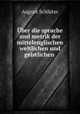 Uber die sprache und metrik der mittelenglischen weltlichen und geistlichen ., August Schluter 