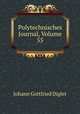 Polytechnisches Journal, Volume 55, Johann Gottfried Digler 