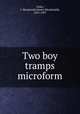 Two boy tramps microform, Oxley, J. Macdonald (James Macdonald), 1855-1907 