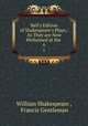 Bell`s Edition of Shakespeare`s Plays,: As They are Now Performed at the .. 6, William Shakespeare , Francis Gentleman 