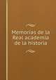 Memorias de la Real academia de la historia, R. Academia de la historia, Madrid. [from old catalog],Pre-1801 Imprint Collection (Library of Congress) DLC [from old catalog] 