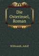 Die Osterinsel, Roman, Wilbrandt, Adolf 