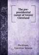 The pre-presidential career of Grover Cleveland, Peckham, Caroline Serena 