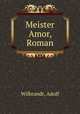 Meister Amor, Roman, Wilbrandt, Adolf 
