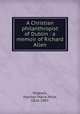 A Christian philanthropist of Dublin : a memoir of Richard Allen, 