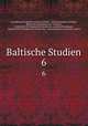 Baltische Studien. 6, 
