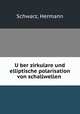 Uber zirkulare und elliptische polarisation von schallwellen, Schwarz, Hermann 