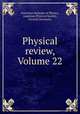 Physical review, Volume 22, American Institute of Physics, American Physical Society, Cornell University 