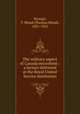 The military aspect of Canada microform : a lecture delivered at the Royal United Service Institution, Strange, T. Bland (Thomas Bland), 1831-1925 