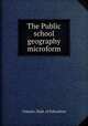 The Public school geography microform, Ontario. Dept. of Education 