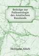 Beitrage zur Palaontologie des Asiatischen Russlands, Hermann Abich 