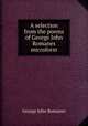 A selection from the poems of George John Romanes microform, Romanes, George John 