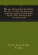 The laws of insurance microform : fire, life, accident, and guarantee : embodying cases in the English, Scotch, Irish, American and Canadian courts, Porter, James Biggs, b. 1843 