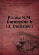 Pisma N.M. Karamzina k I.I. Dmitrievu, 