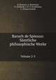 Baruch de Spinoza: Smtliche philosophische Werke. Volume 2-3, Q. Baensch, A. Buchenau, O. Gebhardt, J. H. V. Kirchmann, C. Schaarschmidt 