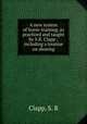 A new system of horse-training, as practiced and taught by S.R. Clapp ; including a treatise on shoeing, Clapp, S. R 