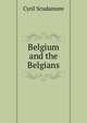 Belgium and the Belgians, Cyril Scudamore 