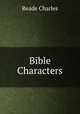 Bible Characters, Reade Charles 