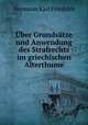 Uber Grundsatze und Anwendung des Strafrechts im griechischen Alterthume, Hermann Karl Friedrich 