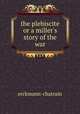 the plebiscite or a miller