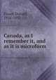 Canada, as I remember it, and as it is microform, Fraser, Donald, 1826-1892 