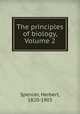 The principles of biology, Volume 2, Герберт Спенсер 