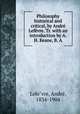 Philosophy historical and critical, by Andre Lefevre. Tr. with an introduction by A. H. Keane, B. A, Andre? Lefe?vre 