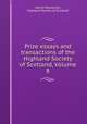 Prize essays and transactions of the Highland Society of Scotland, Volume 8, Henry Mackenzie, Highland Society of Scotland 