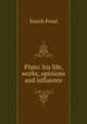 Plato: his life, works, opinions and influence, Enoch Pond 