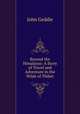 Beyond the Himalayas: A Story of Travel and Adventure in the Wilds of Thibet, John Geddie 