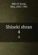 Shiseki shran. 4, 880-01 Kond, Heij, 1832-1901 