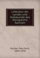 Litteratur der Landes und Volkskunde des Konigreichs Sachsen, Richter, Paul Emil, 1844-1918 
