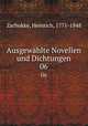 Ausgewhlte Novellen und Dichtungen. 06, Zschokke, Heinrich, 1771-1848 