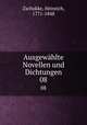 Ausgewhlte Novellen und Dichtungen. 08, Zschokke, Heinrich, 1771-1848 