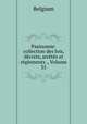 Pasinomie: collection des lois, decrets, arretes et reglements ., Volume 35, Belgium 