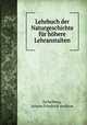 Lehrbuch der Naturgeschichte fur hohere Lehranstalten, Johann Friedrich Andreas Eichelberg 