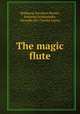 The magic flute, Wolfgang Amadeus Mozart 