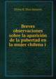 Breves observaciones sobre la aparicion de la pubertad en la mujer chilena i ., Eloisa R. Diaz Insunza 