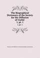 The Biographical Dictionary of the Society for the Diffusion of Useful .. 1, pt. 1, Society for the Diffusion of Useful Knowledge (Great Britain) 